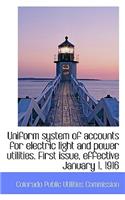Uniform System of Accounts for Electric Light and Power Utilities. First Issue, Effective January 1,