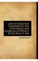 Lists of Distances Compiled for the Information and Guidance of Officers Doing Duty in the