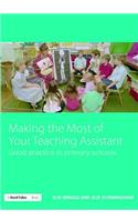 Making the Most of Your Teaching Assistant: Good Practice in Primary Schools