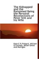 The Kidnapped and the Ransomed Being the Personal Recollections of Peter Still and His Wife