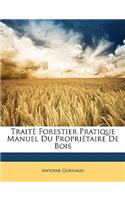 Traite Forestier Pratique Manuel Du Proprietaire de Bois