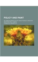 Policy and Paint; Or, Some Incidents in the Lives of Dudley Carleton and Peter Paul Rubens: (English)