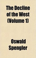 The Decline of the West (Volume 1)