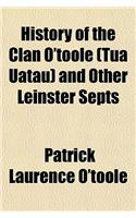 History of the Clan O'Toole (Tua Uatau) and Other Leinster Septs