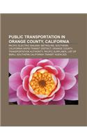 Public Transportation in Orange County, California: Pacific Electric Railway, Metrolink, Southern California Rapid Transit District(English)