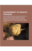 Government of Madhya Pradesh: Chief Ministers of Madhya Pradesh, Governors of Madhya Pradesh, Madhya Pradesh Legislative Assembly(English)
