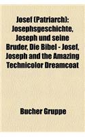 Josef (Patriarch): Josephsgeschichte, Joseph Und Seine Bruder, Die Bibel - Josef, Joseph and the Amazing Technicolor Dreamcoat