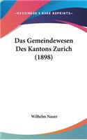 Das Gemeindewesen Des Kantons Zurich (1898)