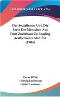 Der Sozialismus Und Die Seele Des Menschen Aus Dem Zuchthaus Zu Reading Aesthetisches Manifest (1904)