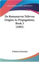 de Romanarvm Tribvvm Origine AC Propagatione, Book 3 (1882)