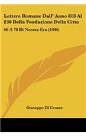 Lettere Romane Dall' Anno 818 Al 830 Della Fondazione Della Citta