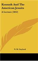 Kossuth and the American Jesuits: A Lecture (1852)