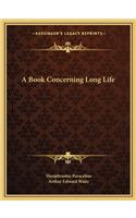 A Book Concerning Long Life