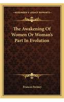 Awakening of Women or Woman's Part in Evolution