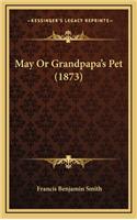 May or Grandpapa's Pet (1873)