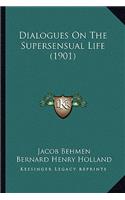 Dialogues on the Supersensual Life (1901)