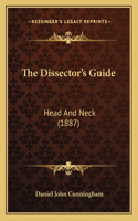 The Dissector's Guide: Head And Neck (1887)(English)