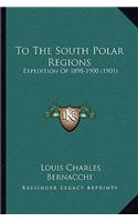 To The South Polar Regions