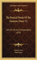 Poetical Works Of The Goronwy Owen V2: With His Life And Correspondence (1876)