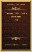 Theatre De M. De La Thuillerie (1745)