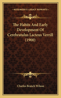 The Habits And Early Development Of Cerebratulus Lacteus Verrill (1900)