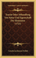 Tractat Oder Abhandlung Von Natur Und Eigenschafft Der Elementen (1723)