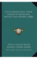 Little People And Their Homes In Meadows, Woods And Waters (1888)