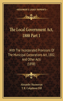 Local Government Act, 1888 Part 1