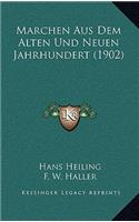 Marchen Aus Dem Alten Und Neuen Jahrhundert (1902)