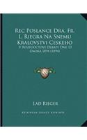 Rec Poslance Dra. Fr. L. Riegra Na Snemu Kralovstvi Ceskeho