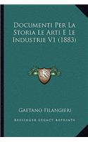 Documenti Per La Storia Le Arti E Le Industrie V1 (1883)