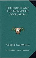 Theosophy and the Menace of Dogmatism