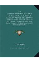 The Letters and Inscriptions of Hammurabi, King of Babylon about B.C. 2200 V3