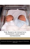 The Basics of Genetics, Heredity, and Gene Expression