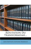 Réfutation Du Transformisme...
