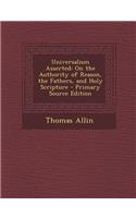 Universalism Asserted: On the Authority of Reason, the Fathers, and Holy Scripture