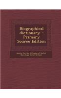 Biographical Dictionary - Primary Source Edition