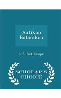 Autikon Botanikon - Scholar's Choice Edition