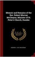 Memoir and Remains of the Rev. Robert Murray McCheyne, Minister of St. Peter's Church, Dundee