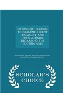 Oversight Hearing to Examine Recent Treasury and Fhfa Actions Regarding the Housing Gses - Scholar's Choice Edition