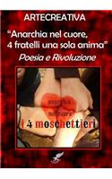 Anarchia Nel Cuore, 4 Fratelli UNA Sola Anima" Poesia e Rivoluzione: (Italian)