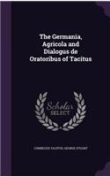 The Germania, Agricola and Dialogus de Oratoribus of Tacitus