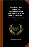 Reports of Cases Argued and Determined in the Supreme Court of the State of Louisiana ...