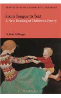 From Tongue to Text: A New Reading of Children's Poetry