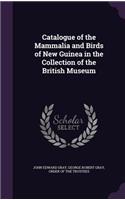 Catalogue of the Mammalia and Birds of New Guinea in the Collection of the British Museum