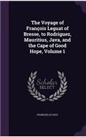 Voyage of François Leguat of Bresse, to Rodriguez, Mauritius, Java, and the Cape of Good Hope, Volume 1