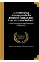 Metaphysische Anfangsgründe der Naturwissenschaft. Neu hrsg. mit einem Nachwort