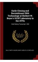 Early Cloning and Recombinant DNA Technology at Herbert W. Boyer's Ucsf Laboratory in the 1970s