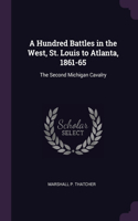 A Hundred Battles in the West, St. Louis to Atlanta, 1861-65