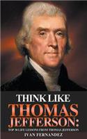 Think Like Thomas Jefferson